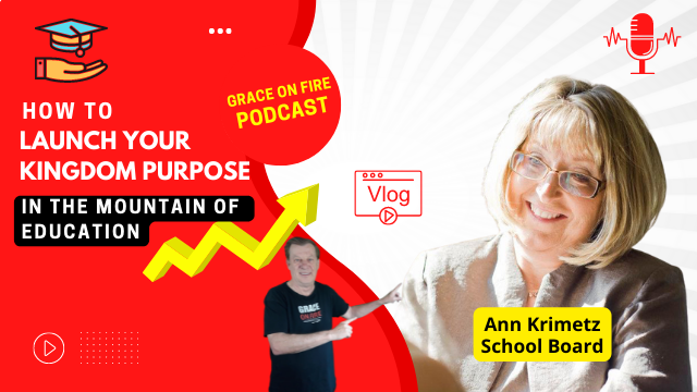 How To Launch Your Kingdom Purpose on a School Board – Meet Ann Krimetz